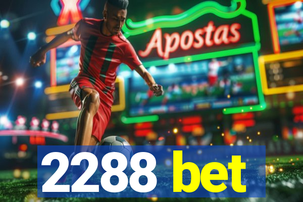 2288 bet